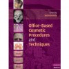 Office-Based Cosmetic Procedures and Techniques